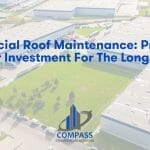 Commercial Roof Maintenance: Protecting Your Investment for the Long Run