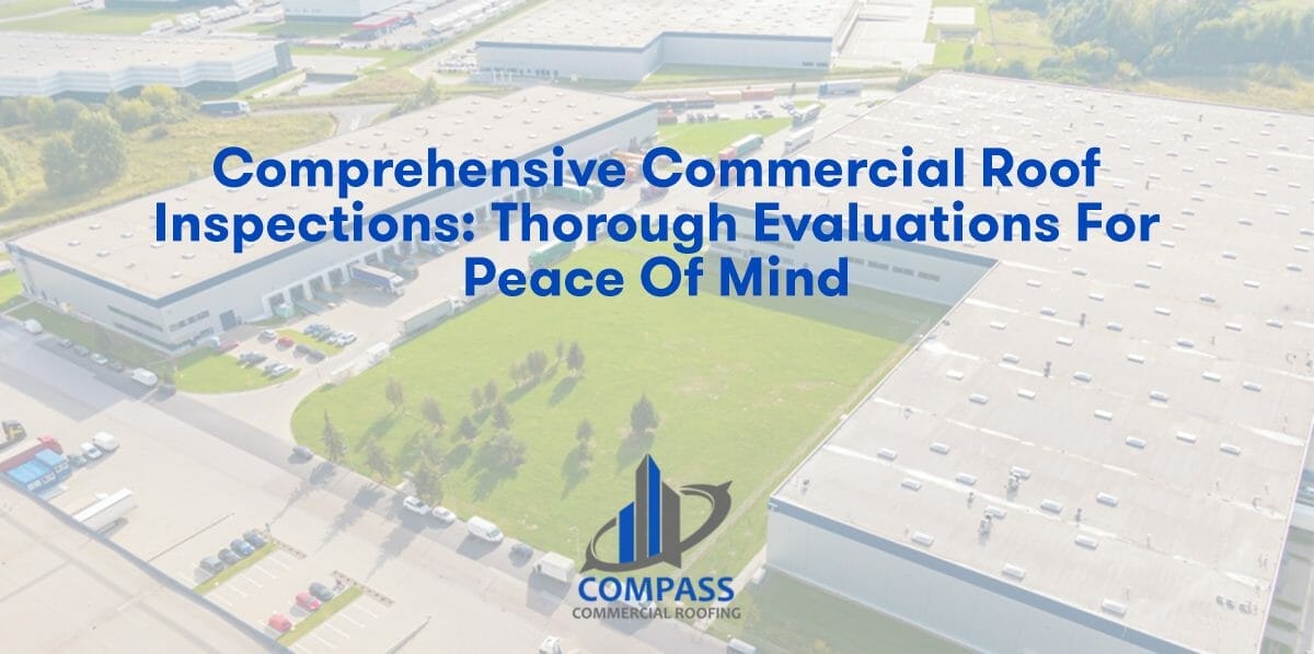 Comprehensive Commercial Roof Inspections: Thorough Evaluations for Peace of Mind