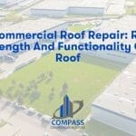 Expert Commercial Roof Repair: Restoring the Strength and Functionality of Your Roof